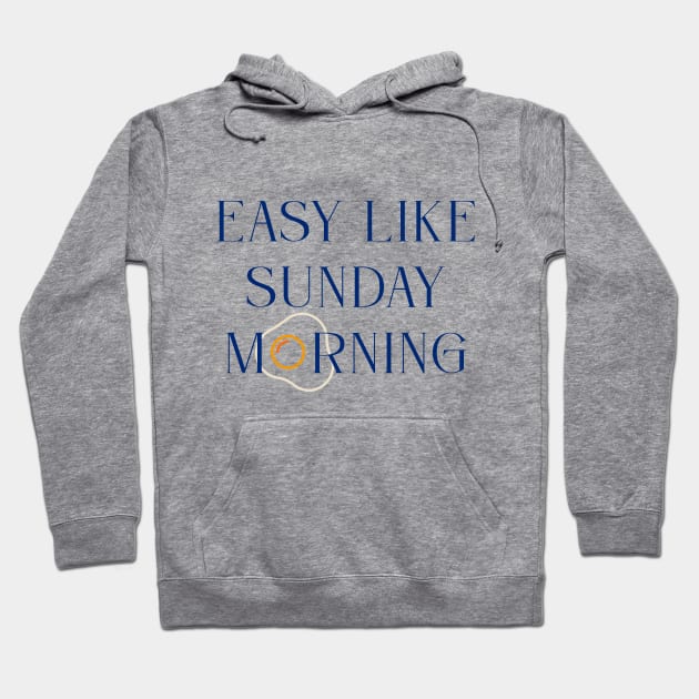 Easy like Sunday morning Hoodie by hellojodes